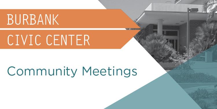 Burbank Civic Center Community Meeting