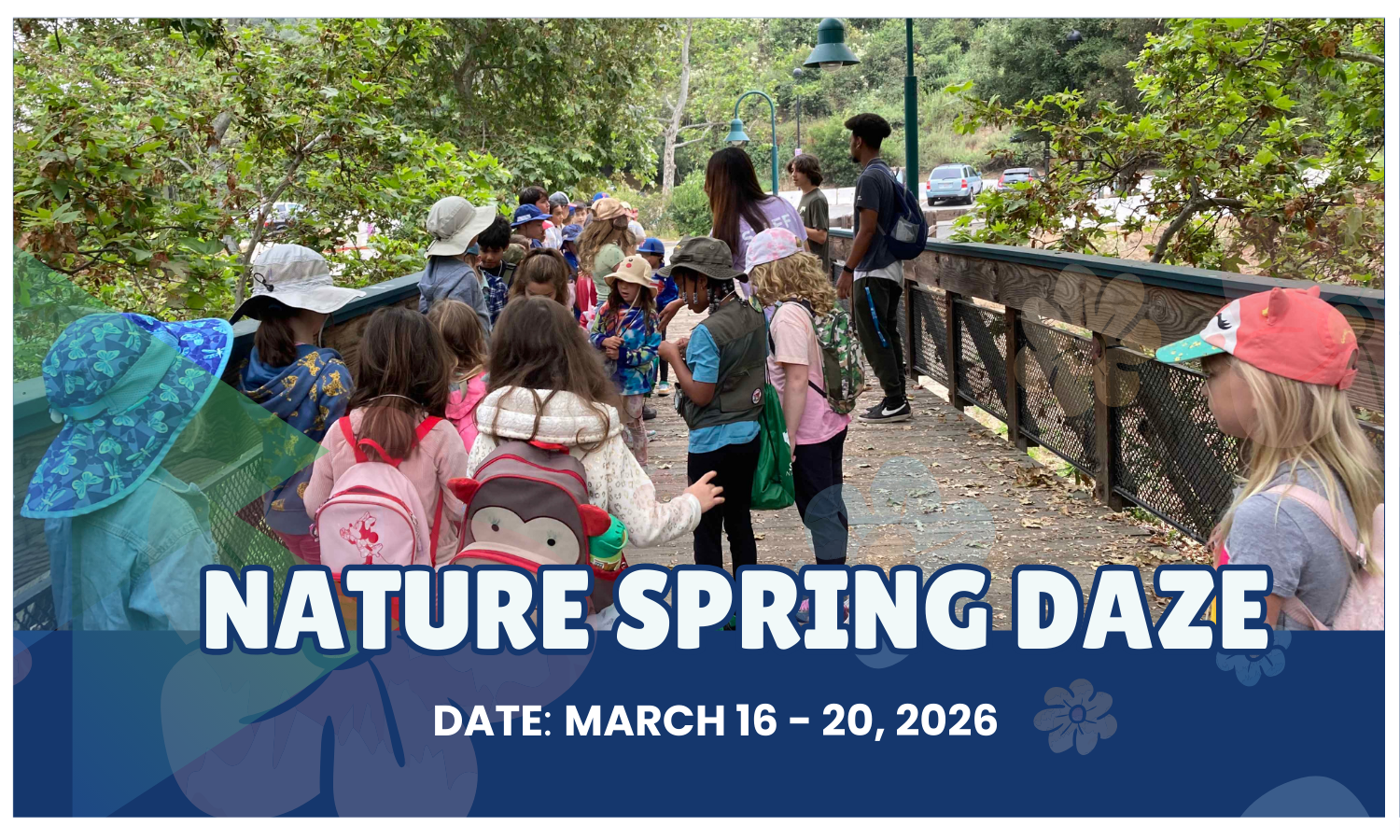 Image of campers getting ready for their hike with the title Nature Spring Daze and dates March 16 - 20, 2026